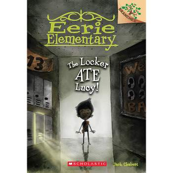 The Locker Ate Lucy!: A Branches Book (Eerie Elementary #2) - by  Jack Chabert (Paperback)