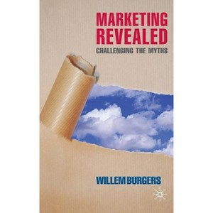 Marketing Revealed - by  W Burgers (Hardcover) - 1 of 1
