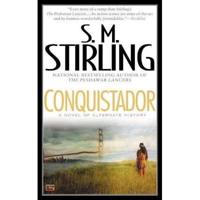 Conquistador - by  S M Stirling (Paperback)