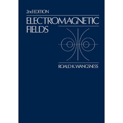 Electromagnetic Fields - 2nd Edition by  Roald K Wangsness (Paperback)