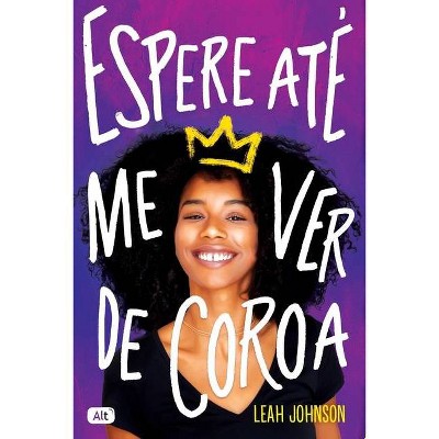 Espere Até Me Ver de Coroa - by  Leah Johnson (Paperback)