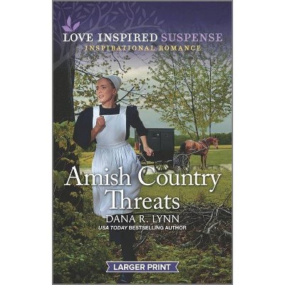 Amish Country Threats - (Amish Country Justice) Large Print by  Dana R Lynn (Paperback)