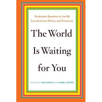 The World Is Waiting for You - by  Tara Grove & Isabel Ostrer (Hardcover)