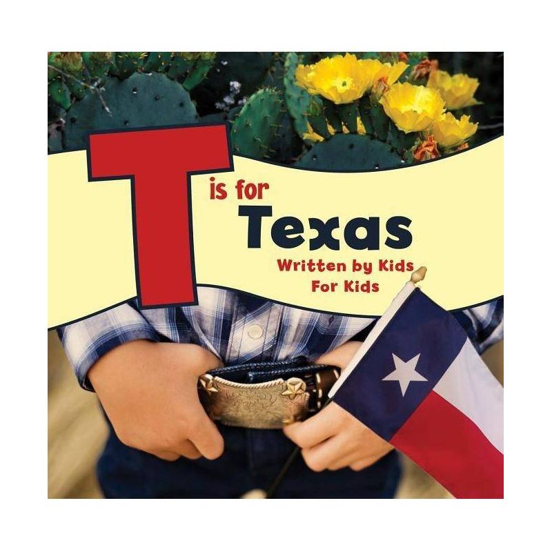 T Is for Texas - (See-My-State Alphabet Book) by  Boys And Girls Club of Greater Fort Worth (Paperback), 1 of 2