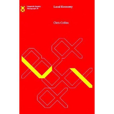 Local Economy - (Linguistic Inquiry Monographs) by  Chris Collins (Paperback)