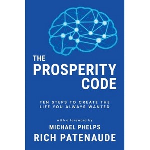 The Prosperity Code - by  Rich Patenaude (Hardcover) - 1 of 1