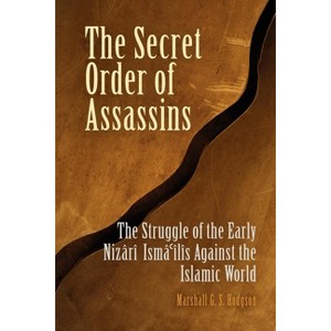 The Secret Order of Assassins - by  Marshall G S Hodgson (Paperback) - 1 of 1