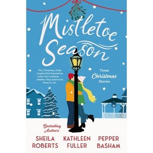 Mistletoe Season - by  Sheila Roberts & Kathleen Fuller & Pepper Basham (Paperback) - 1 of 1