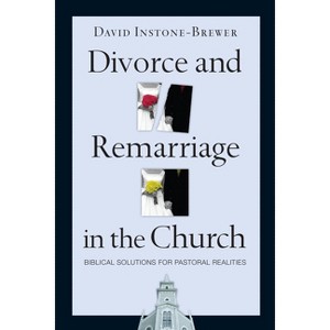 Divorce and Remarriage in the Church - by  David Instone-Brewer (Paperback) - 1 of 1