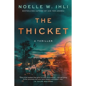 The Thicket - by  Noelle W Ihli (Paperback) - 1 of 1