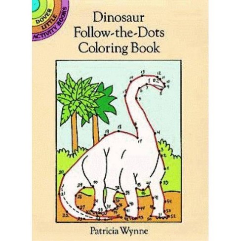 Download Dinosaur Follow The Dots Coloring Book Dover Little Activity Books By Patricia J Wynne Paperback Target