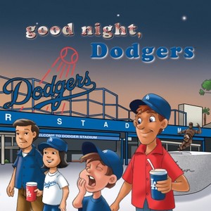 Good Night Dodgers - by  Brad M Epstein (Board Book) - 1 of 1