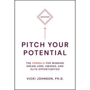 Pitch Your Potential - by  Vicki Johnson (Hardcover) - 1 of 1