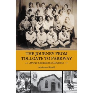 The Journey from Tollgate to Parkway - by  Adrienne Shadd (Paperback) - 1 of 1