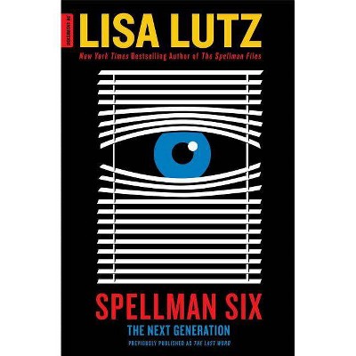 Spellman Six - (Spellman Novels) by  Lisa Lutz (Paperback)