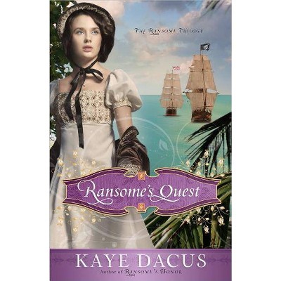 Ransome's Quest - (Ransome Trilogy) by  Kaye Dacus (Paperback)