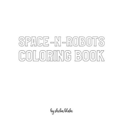 Space-N-Robots Coloring Book for Children - Create Your Own Doodle Cover (8x10 Softcover Personalized Coloring Book / Activity Book) - (Paperback)