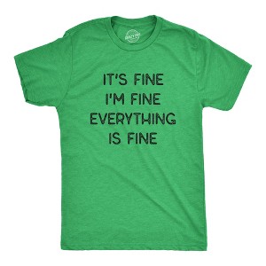 Mens It's Fine I'm Fine Everything Is Fine T Shirt Funny Sarcastic Tee - Crazy Dog Men's T Shirt - 1 of 4
