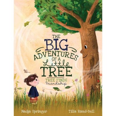 The Big Adventures of a Little Tree - by  Nadja Springer (Hardcover)