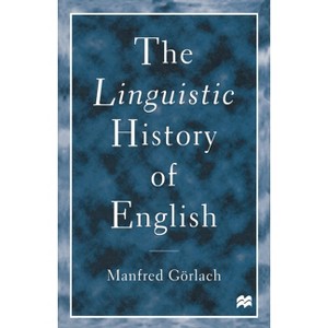 The Linguistic History of English - (Introduction) by  Manfred Gorlach (Paperback) - 1 of 1