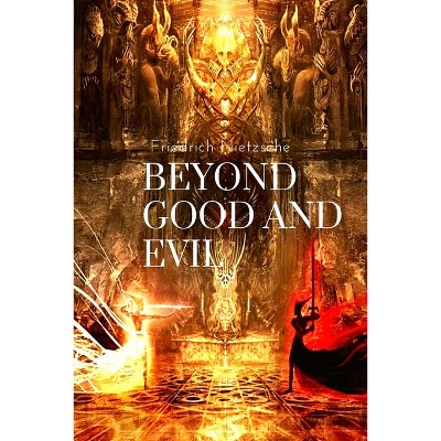 Beyond Good and Evil, by Friedrich Nietzsche - (Paperback)