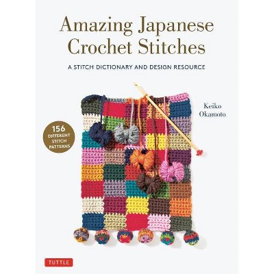 Amazing Japanese Crochet Stitches - by  Keiko Okamoto (Paperback)