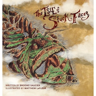 The Isle of Stuck Faces - by  Brooke Saucier (Hardcover)