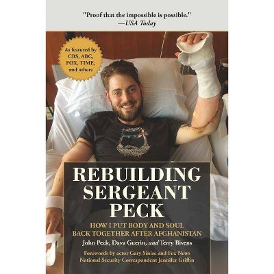 Rebuilding Sergeant Peck - by  John Peck & Dava Guerin & Terry Bivens (Hardcover)