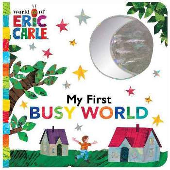 My First Busy World - (World of Eric Carle) by  Eric Carle (Board Book)