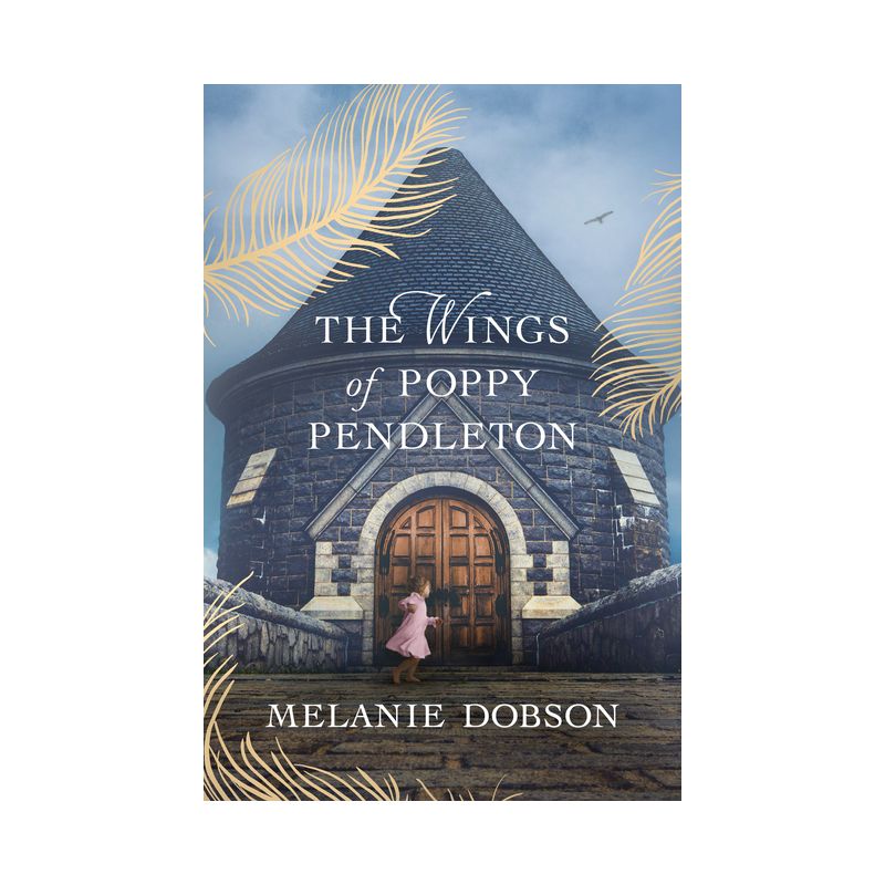 The Wings of Poppy Pendleton - by Melanie Dobson, 1 of 2