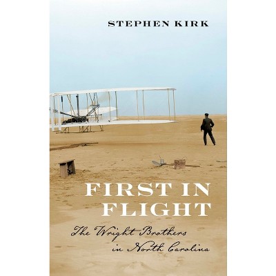 First in Flight - by  Stephen Kirk (Paperback)