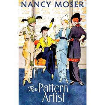 The Pattern Artist - by  Nancy Moser (Paperback)
