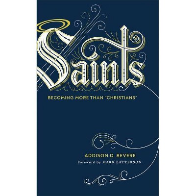 Saints - by  Addison D Bevere (Hardcover)