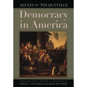 Democracy in America - 2nd Edition,Annotated by  Alexis De Tocqueville (Paperback) - 1 of 1