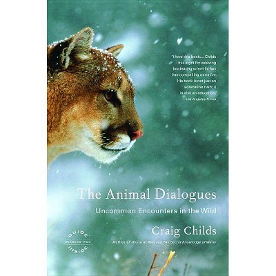 The Animal Dialogues - by  Craig Childs (Paperback)