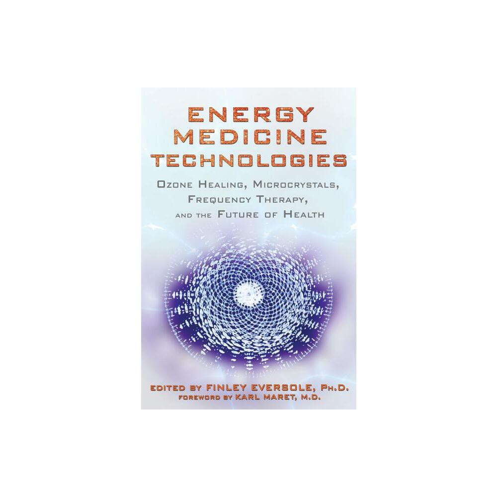 Energy Medicine Technologies - by Finley Eversole (Paperback)