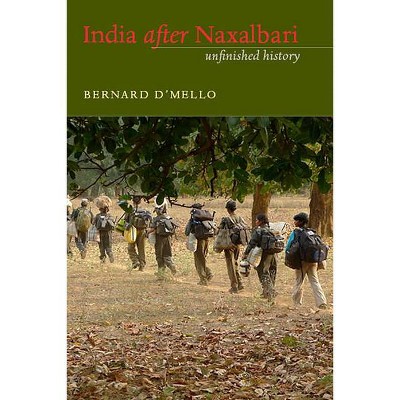 India After Naxalbari - by  Bernard D'Mello (Paperback)