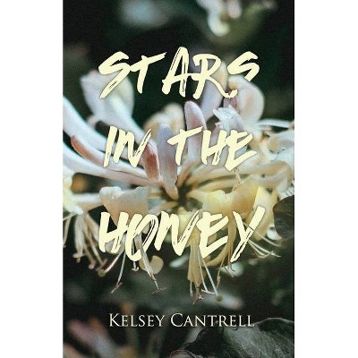 Stars in the Honey - by  K M Cantrell (Paperback)