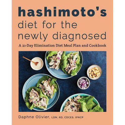 Hashimoto's Diet for the Newly Diagnosed - by  Daphne Olivier (Paperback)