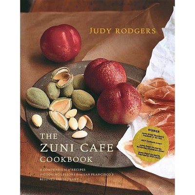 The Zuni Cafe Cookbook - by  Judy Rodgers (Hardcover)