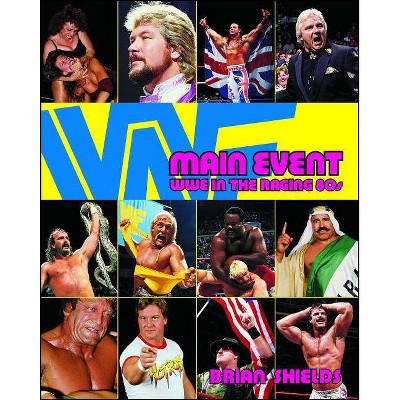 Main Event - (Wwe) by  Brian Shields (Paperback)