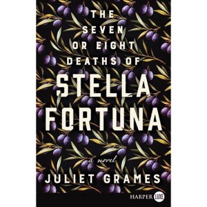 The Seven or Eight Deaths of Stella Fortuna - Large Print by  Juliet Grames (Paperback) - 1 of 1