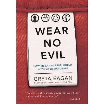 Wear No Evil - by  Greta Eagan (Paperback)