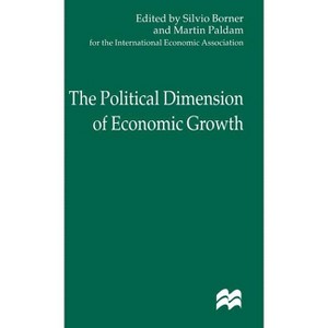 The Political Dimension of Economic Growth - (International Economic Association) by  Silvio Borner & Michael Kaser & Martin Paldam (Hardcover) - 1 of 1