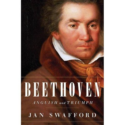 Beethoven - by  Jan Swafford (Hardcover)