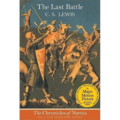 The Last Battle: Full Color Edition - (Chronicles of Narnia) by  C S Lewis (Paperback)