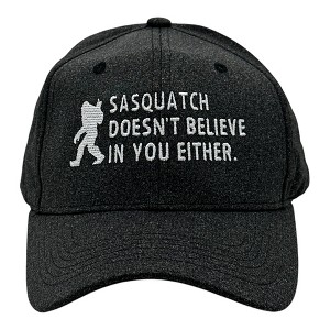 Sasquatch Doesnt Believe In You Either Hat Funny Sarcastic Bigfoot Graphic Novelty Cap - Crazy Dog Hat Black Standard - 1 of 4