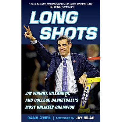 Long Shots - by  Dana O'Neil (Paperback)