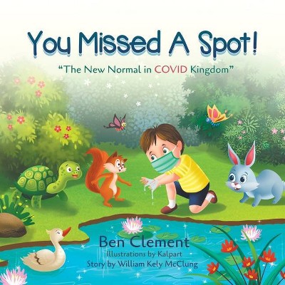 You Missed a Spot! - by  Ben Clement (Paperback)