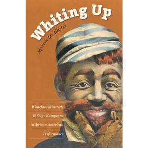 Whiting Up - by  Marvin McAllister (Paperback) - 1 of 1
